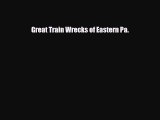 [PDF] Great Train Wrecks of Eastern Pa. Download Online