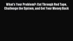 Read What's Your Problem?: Cut Through Red Tape Challenge the System and Get Your Money Back