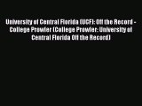 Read University of Central Florida (UCF): Off the Record - College Prowler (College Prowler: