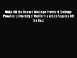 Read UCLA: Off the Record (College Prowler) (College Prowler: University of California at Los