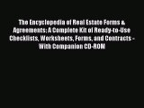 Read The Encyclopedia of Real Estate Forms & Agreements: A Complete Kit of Ready-to-Use Checklists