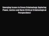 Download Emerging Issues in Green Criminology: Exploring Power Justice and Harm (Critical Criminological