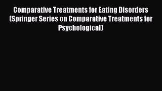 [PDF] Comparative Treatments for Eating Disorders (Springer Series on Comparative Treatments