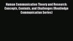 Read Human Communication Theory and Research: Concepts Contexts and Challenges (Routledge Communication