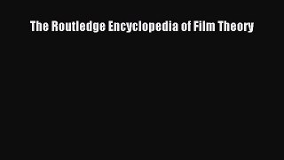 Read The Routledge Encyclopedia of Film Theory PDF Free
