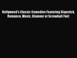 Download Hollywood's Classic Comedies Featuring Slapstick Romance Music Glamour or Screwball