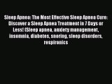 Download Sleep Apnea: The Most Effective Sleep Apnea Cure: Discover a Sleep Apnea Treatment