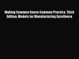 Read Making Common Sense Common Practice Third Edition: Models for Manufacturing Excellence