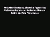 Read Hedge Fund Investing: A Practical Approach to Understanding Investor Motivation Manager