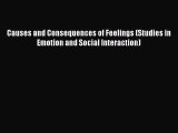 Download Causes and Consequences of Feelings (Studies in Emotion and Social Interaction) Ebook