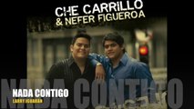 Che Carrillo - Nada Contigo