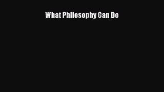 Download What Philosophy Can Do PDF Online