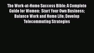 Read The Work-at-Home Success Bible: A Complete Guide for Women:  Start Your Own Business Balance