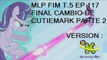 MLP FIM TEMPORADA 5 FINAL EP 117 Cambio de Cutie Mark  2 Parte. Español Latino ( Grabado.) Version Discovery Kids