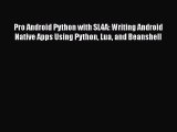 Read Pro Android Python with SL4A: Writing Android Native Apps Using Python Lua and Beanshell