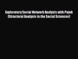 Read Exploratory Social Network Analysis with Pajek (Structural Analysis in the Social Sciences)