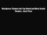 Read Wordpress Themes the Top Rated and Most Useful Themes - Intro Price Ebook