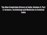 [Download] The New Cambridge History of India Volume 3 Part 5: Science Technology and Medicine