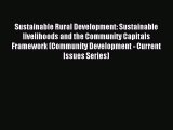 Download Sustainable Rural Development: Sustainable livelihoods and the Community Capitals