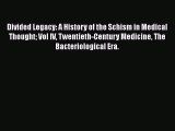 [Download] Divided Legacy: A History of the Schism in Medical Thought Vol IV Twentieth-Century