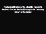 Download The Caring Physician: The Life of Dr. Francis W. Peabody (Boston Medical Library in