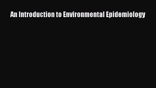 Read An Introduction to Environmental Epidemiology Ebook Free