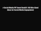 Read # Social Media PR Tweet Book01: 140 Bite-Sized Ideas for Social Media Engagement Ebook
