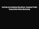Read YouTube Seo Ranking Checklists: Targeted Traffic Using Online Video Marketing Ebook
