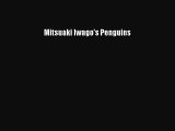 [Download PDF] Mitsuaki Iwago's Penguins  Full eBook