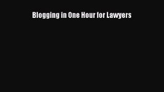 Read Blogging in One Hour for Lawyers Ebook
