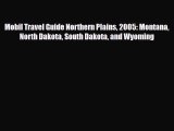 PDF Mobil Travel Guide Northern Plains 2005: Montana North Dakota South Dakota and Wyoming