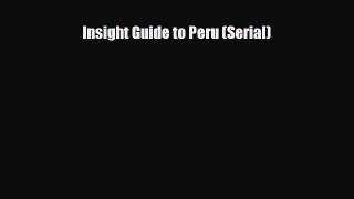 Download Insight Guide to Peru (Serial) Ebook
