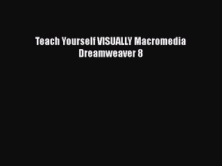 Read Teach Yourself VISUALLY Macromedia Dreamweaver 8 Ebook