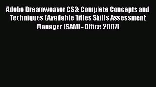 Download Adobe Dreamweaver CS3: Complete Concepts and Techniques (Available Titles Skills Assessment