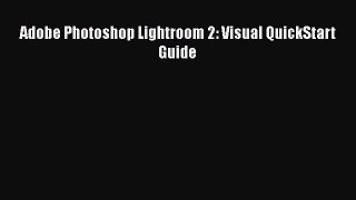 Read Adobe Photoshop Lightroom 2: Visual QuickStart Guide Ebook