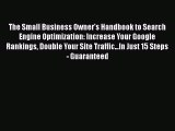 Read The Small Business Owner's Handbook to Search Engine Optimization: Increase Your Google
