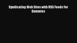 Read Syndicating Web Sites with RSS Feeds For Dummies Ebook