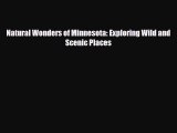 PDF Natural Wonders of Minnesota: Exploring Wild and Scenic Places Ebook