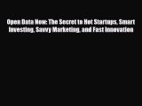 [PDF] Open Data Now: The Secret to Hot Startups Smart Investing Savvy Marketing and Fast Innovation