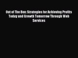 Read Out of The Box: Strategies for Achieving Profits Today and Growth Tomorrow Through Web