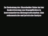 [PDF] Zur Bedeutung des Shareholder Value bei der Konkretisierung von Organpflichten in boersennotierten