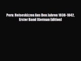 Download Peru: Reiseskizzen Aus Den Jahren 1838-1842 Erster Band (German Edition) Read Online