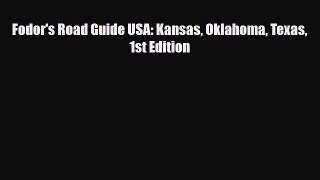 PDF Fodor's Road Guide USA: Kansas Oklahoma Texas 1st Edition PDF Book Free