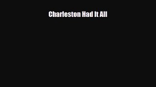 Download Charleston Had It All Read Online