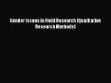 Read Gender Issues in Field Research (Qualitative Research Methods) Ebook Free