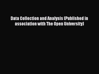 Télécharger la video: Read Data Collection and Analysis (Published in association with The Open University) Ebook