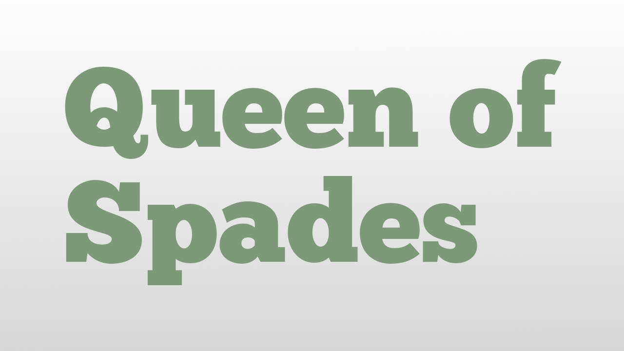 Queen of Spades meaning and pronunciation video Dailymotion