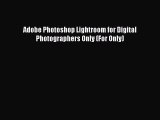 Read Adobe Photoshop Lightroom for Digital Photographers Only (For Only) Ebook