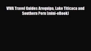 PDF VIVA Travel Guides Arequipa Lake Titicaca and Southern Peru (mini-eBook) Free Books