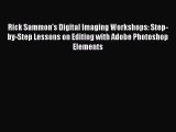 Read Rick Sammon's Digital Imaging Workshops: Step-by-Step Lessons on Editing with Adobe Photoshop